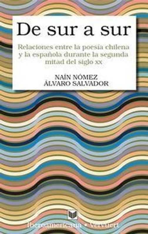 De Sur a Sur : relaciones entre la poesía chilena y la española en la segunda mitad del siglo XX