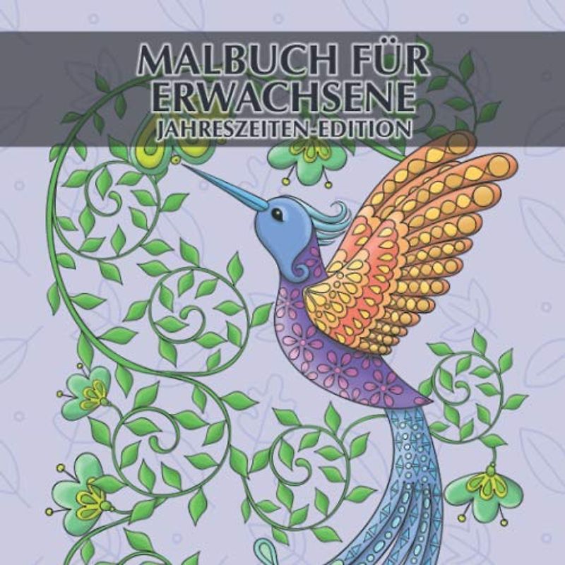 Malbuch für Erwachsene - Jahreszeiten-Edition: 40 einzigartige Jahreszeiten-Bilder zum ausmalen und entspannen + BONUS