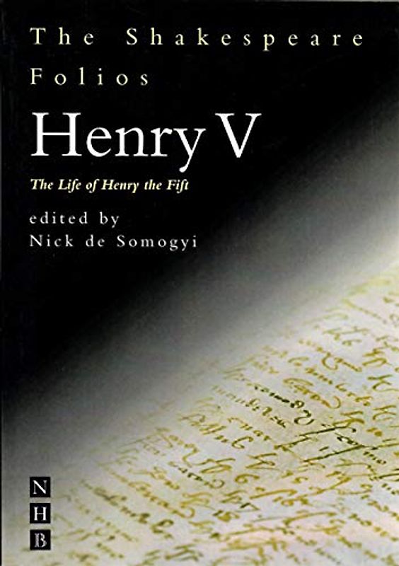 Henry V: The Life of Henry the Fift (The Shakespeare Folios)