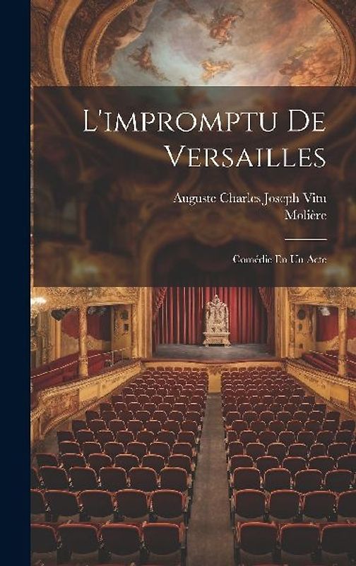 L'impromptu De Versailles: Comédie En Un Acte