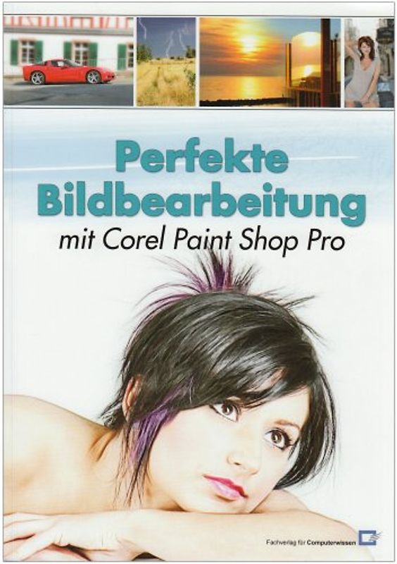 Perfekte Bildbearbeitung mit Corel Paint Shop Pro
