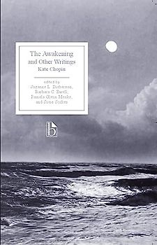 The Awakening and Other Writings (Broadview Editions)