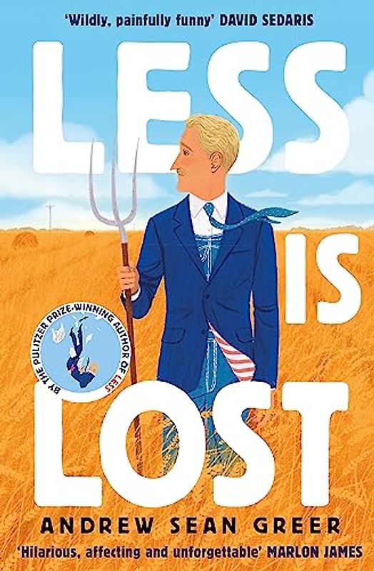 Less is Lost: 'An emotional and soul-searching sequel' (Sunday Times) to the bestselling, Pulitzer Prize-winning Less