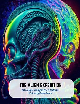 The Alien Expedition: 50 Unique Designs for a Colorful Coloring Experience
