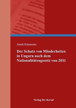 Der Schutz von Minderheiten in Ungarn nach dem Nationalitätengesetz von 2011