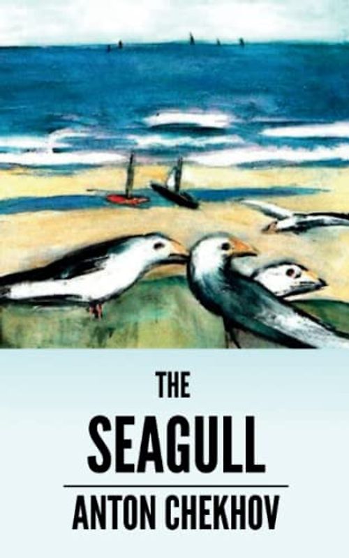 The Sea-Gull: An Anton Chekhov's Classic Play (Annotated)