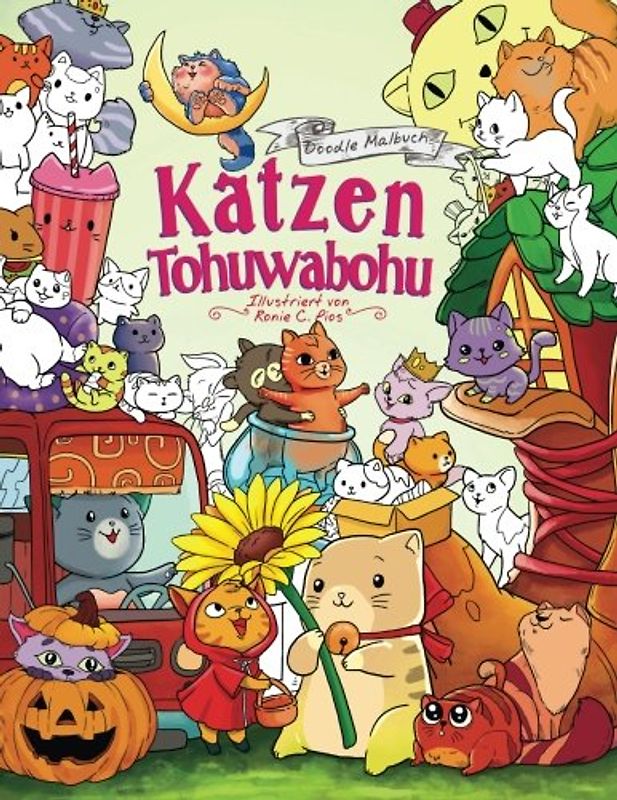Katzen Tohuwabohu — Malbuch für Erwachsene und Kinder: Ein zuckersüßes Anmalbuch für alle Tierliebhaber