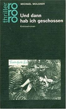 Und dann hab ich geschossen. - Michael Molsner