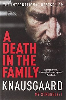 A Death in the Family (Knausgaard, Band 1) - Knausgaard, Karl Ove