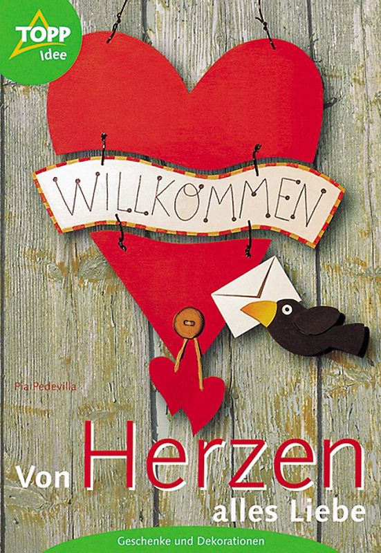 Von Herzen alles Liebe!. Geschenke und Dekorationen
