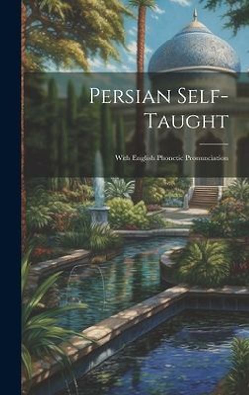 Persian Self-Taught: With English Phonetic Pronunciation