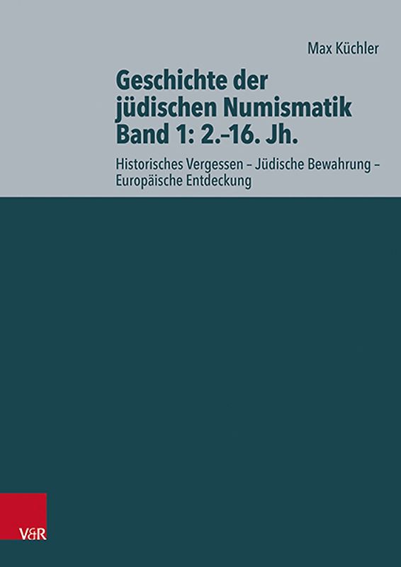 Geschichte der jüdischen Numismatik - Band 1: 2.–16. Jh.