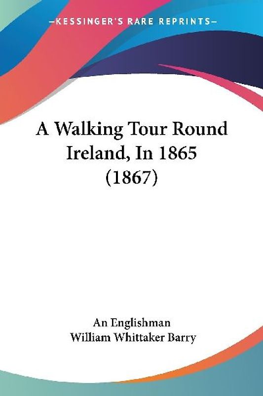 A Walking Tour Round Ireland, In 1865 (1867)
