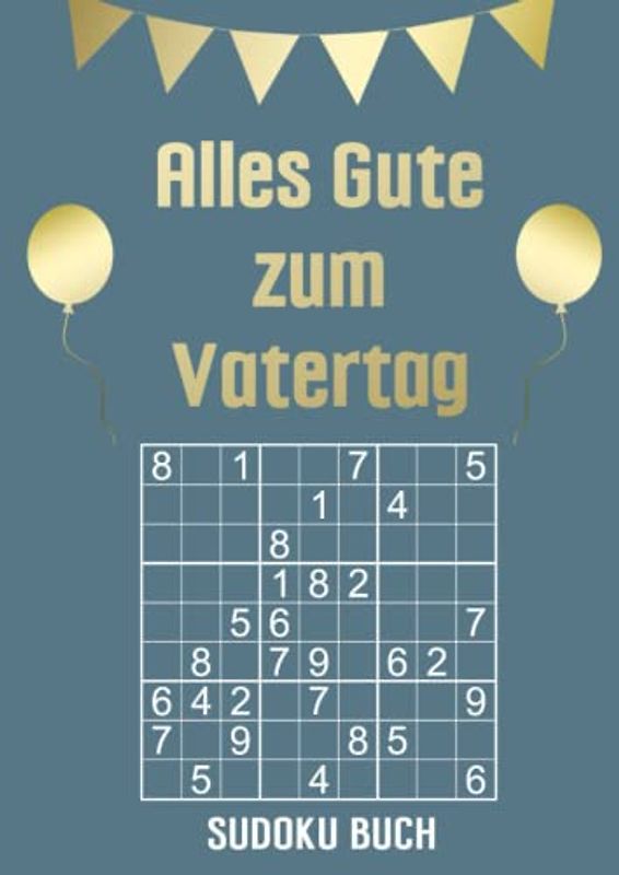 Alles Gute zum Vatertag - Sudoku Buch: 200 Rätsel leicht bis schwer - kleines Geschenk für Väter - Großdruck Rätselheft für Männer