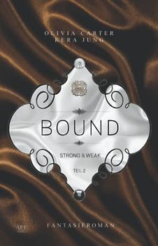 Bound: Strong & Weak