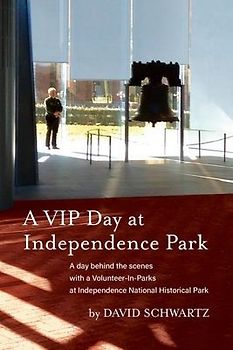A VIP Day at Independence Park: A day behind the scenes with a Volunteer-In-Parks at Independence National Historical Park