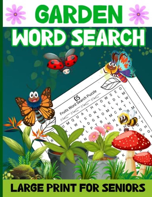 Garden Word Search For Seniors: A Collection of Word Search Puzzles with Variety Themes About Plants, Flowers, Vegetables, Fruits , garden stress ... Perfect Gift For Adults, Seniors and Teens