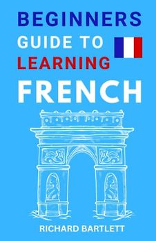 Beginners Guide To Learning French
