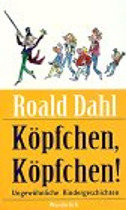 Köpfchen, Köpfchen!. Ungewöhnliche Kindergeschichten