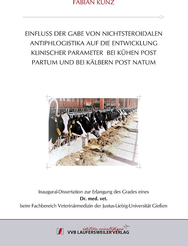 EINFLUSS DER GABE VON NICHTSTEROIDALEN ANTIPHLOGISTIKA AUF DIE ENTWICKLUNG KLINISCHER PARAMETER BEI KÜHEN POST PARTUM UND BEI KÄLBERN POST NATUM