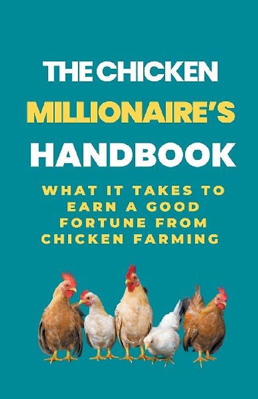 The Chicken Millionaire's Handbook