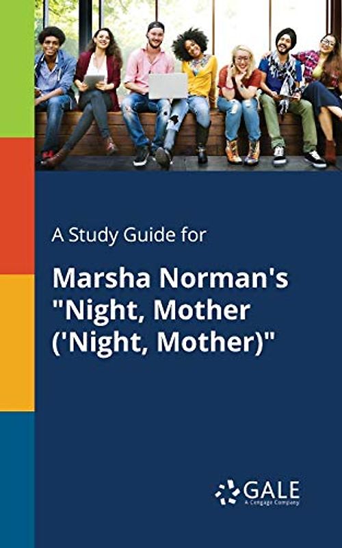 A Study Guide for Marsha Norman's "Night, Mother ('Night, Mother)"