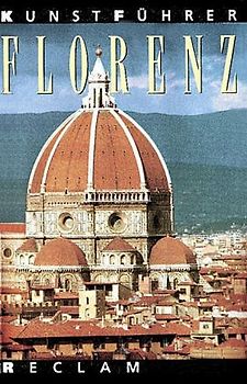 Reclams Kunstführer Italien / Florenz und Fiesole