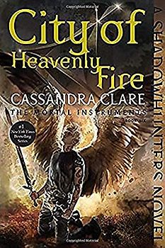 City of Heavenly Fire (The Mortal Instruments, Band 6) - Clare, Cassandra