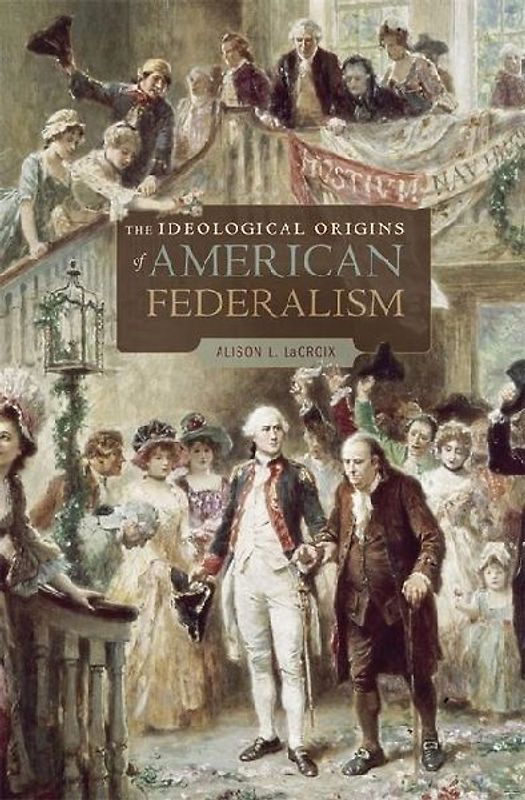 Ideological Origins of American Federalism