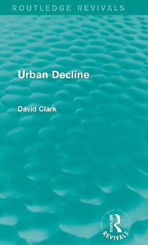 Urban Decline (Routledge Revivals)
