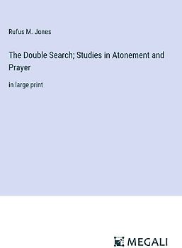 The Double Search; Studies in Atonement and Prayer