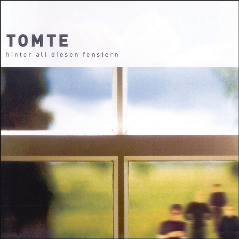 Tomte - Hinter All Diesen Fenstern