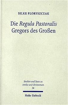 Die 'Regula Pastoralis' Gregors des Großen