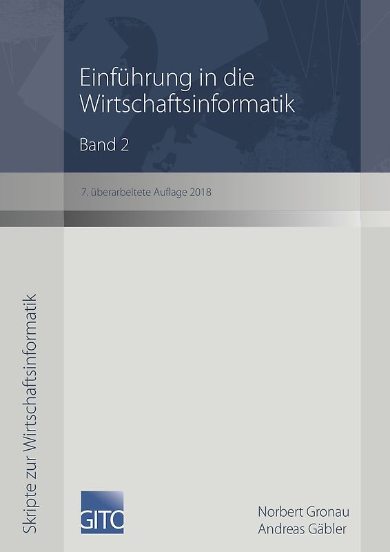 Einführung in die Wirtschaftsinformatik Band 2 (7. überarbeitete Auflage 2018)