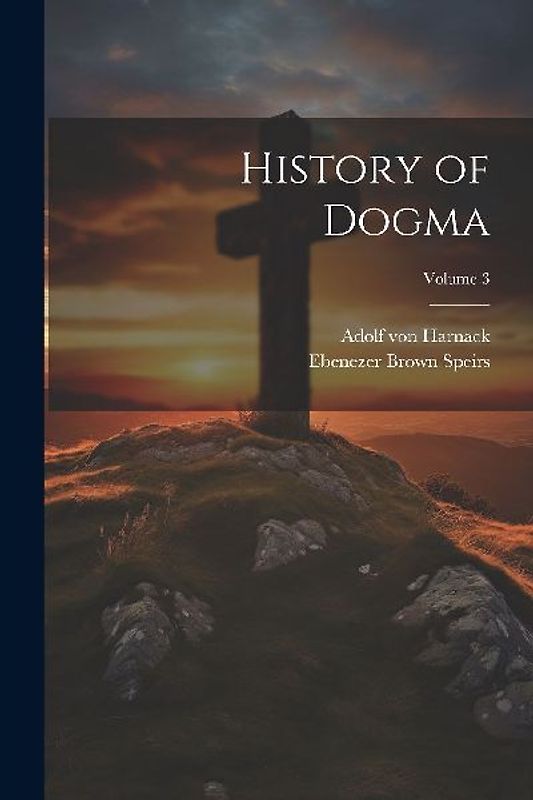 History of Dogma; Volume 3