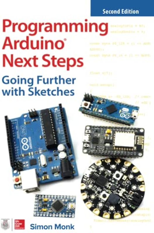 Programming Arduino Next Steps: Going Further With Sketches: Going Further with Sketches, Second Edition