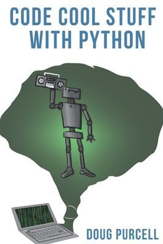 Code Cool Stuff With Python