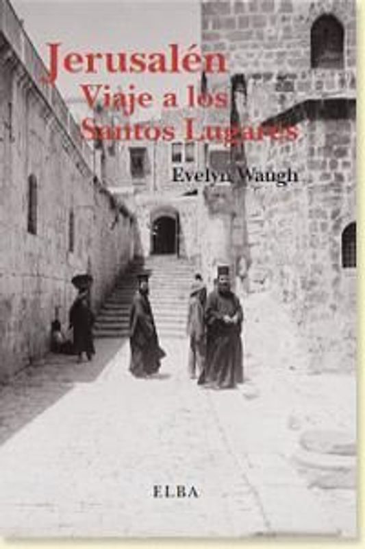 Jerusalén : viaje a los santos lugares