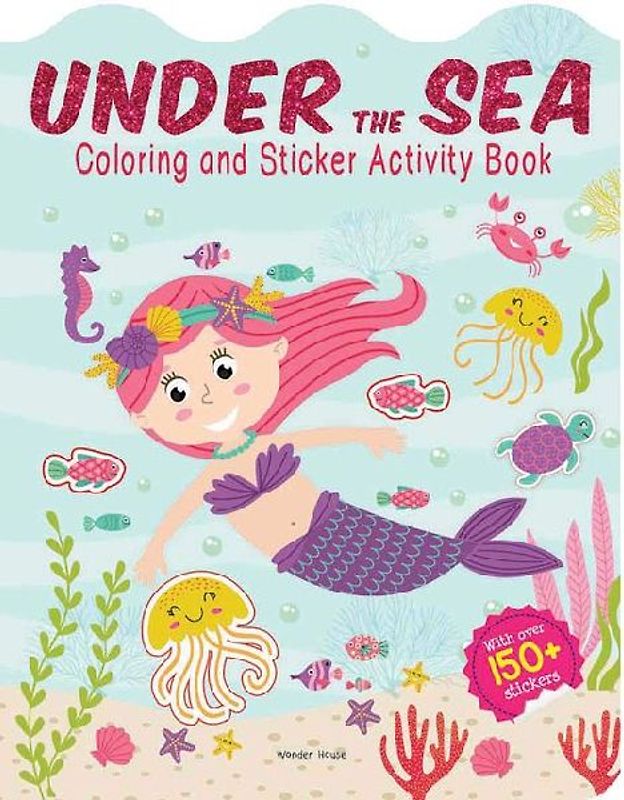 Under the Sea - Coloring and Sticker Activity Book (with 150+ Stickers)