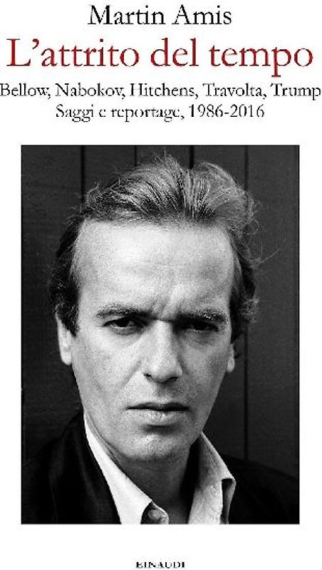 L' attrito del tempo. Bellow, Nabokov, Hitchens, Travolta, Trump. Saggi e reportage, 1986-2016