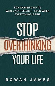 Stop Overthinking Your Life