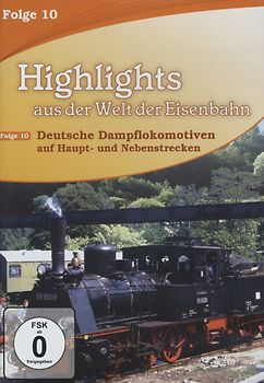 Highlights aus der Welt der Eisenbahn Vol. 10: Deutsche Dampflokomotiven DVD