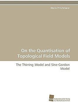 On the Quantisation of Topological Field Models