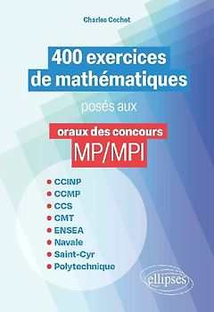 400 exercices de mathématiques posés aux oraux des concours MP/MPI