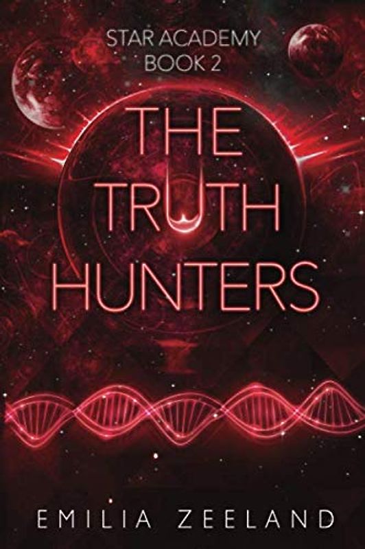 The Truth Hunters (STAR Academy, Band 2)