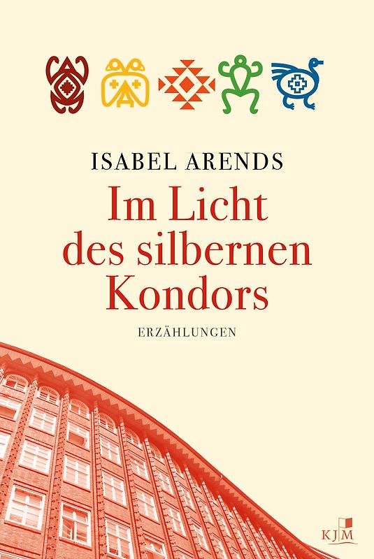 Im Licht des silbernen Kondors. Erzählungen