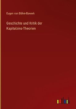 Geschichte und Kritik der Kapitalzins-Theorien