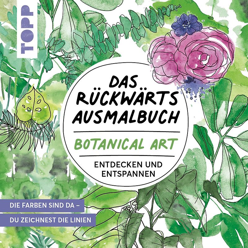 Das Rückwärts-Ausmalbuch Botanical Art