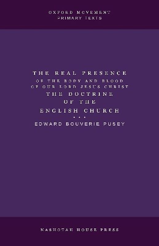 The Real Presence the Doctrine of the English Church
