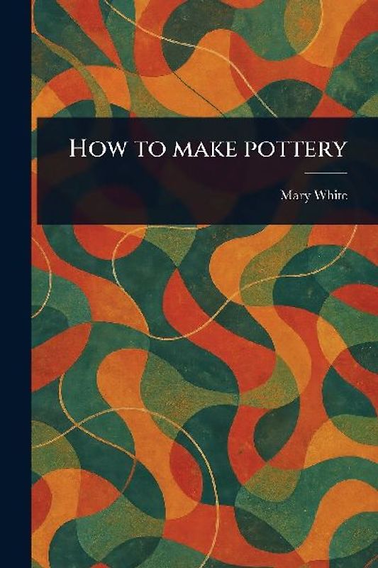 How to Make Pottery